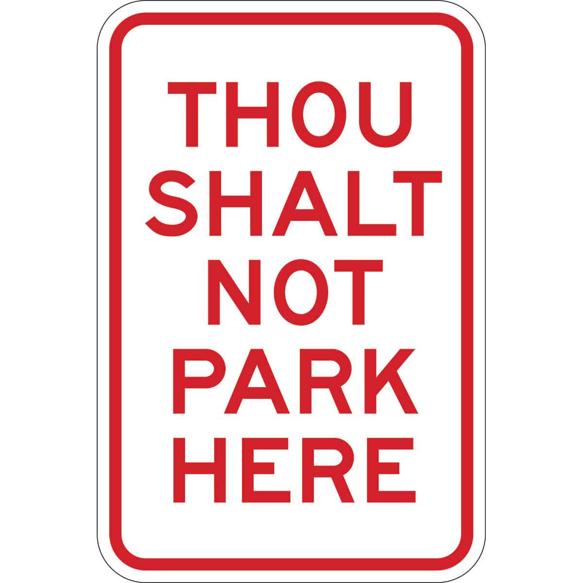 Thou Shalt Not Park Here Sign