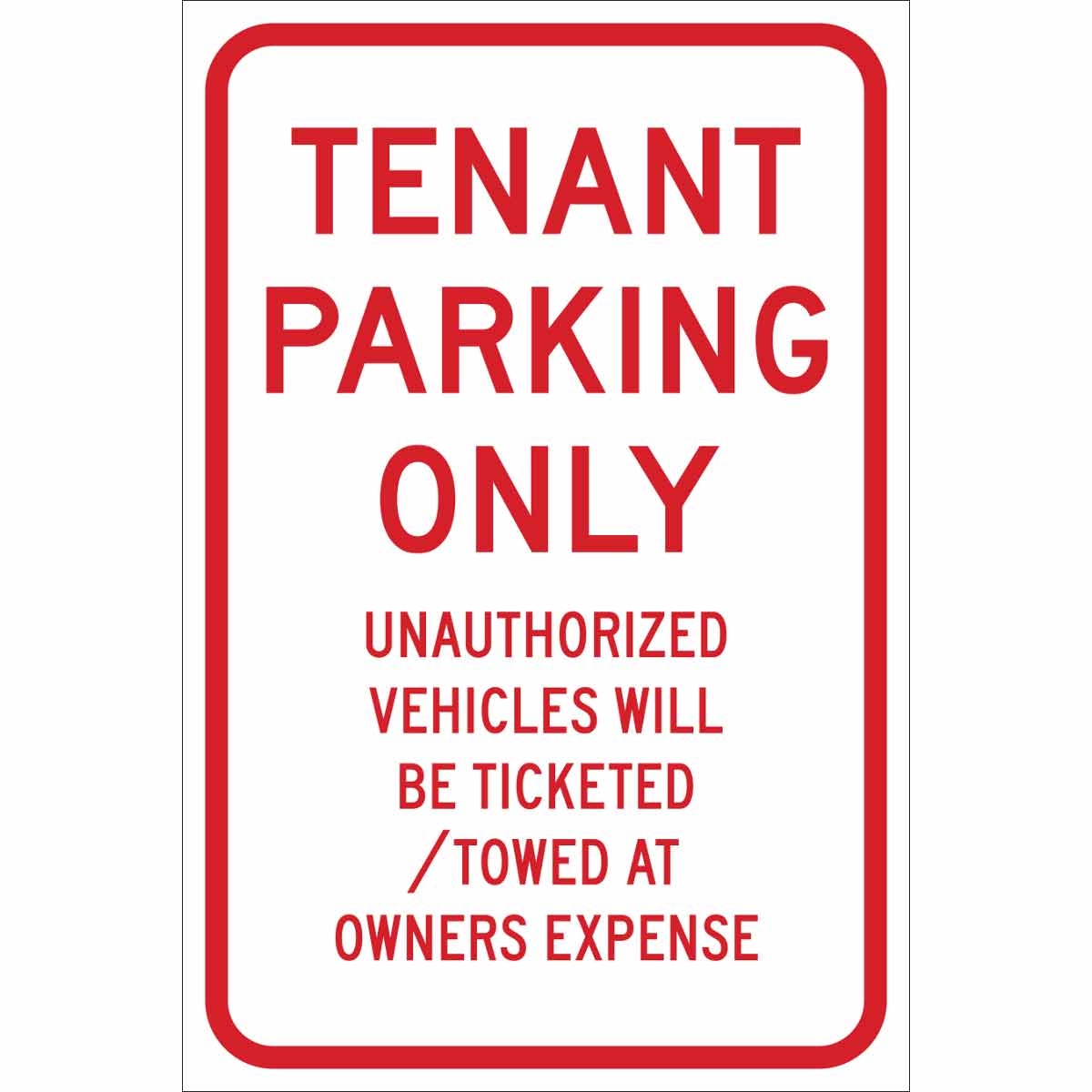 Tenant Parking Only Unauthorized Vehicles Will Be Ticketed Towed At Owners Expense Sign