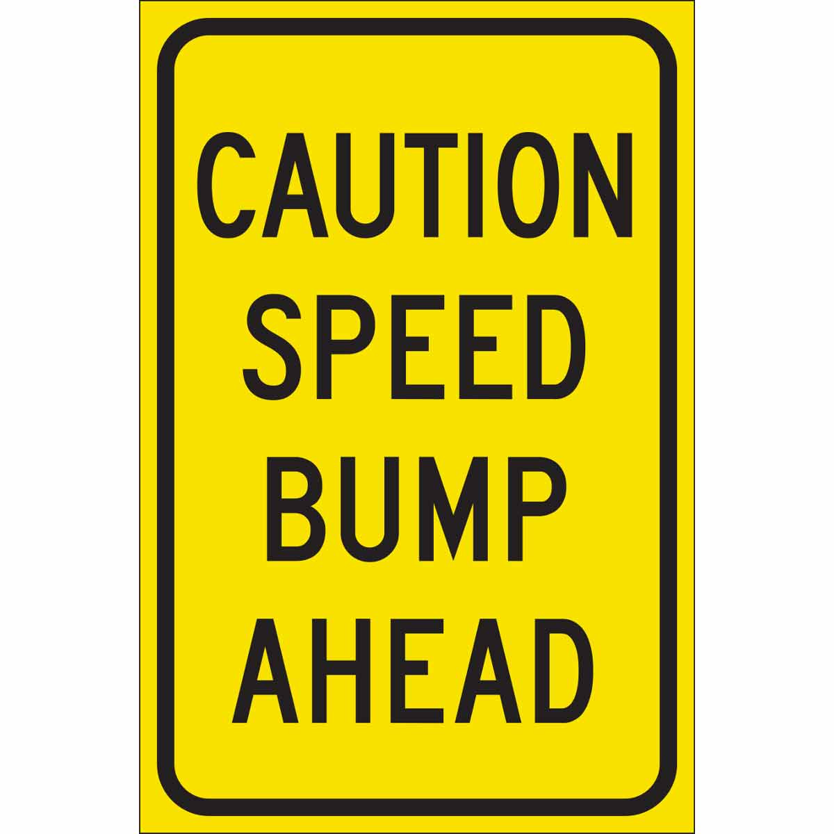 CAUTION Speed Bump Ahead Sign