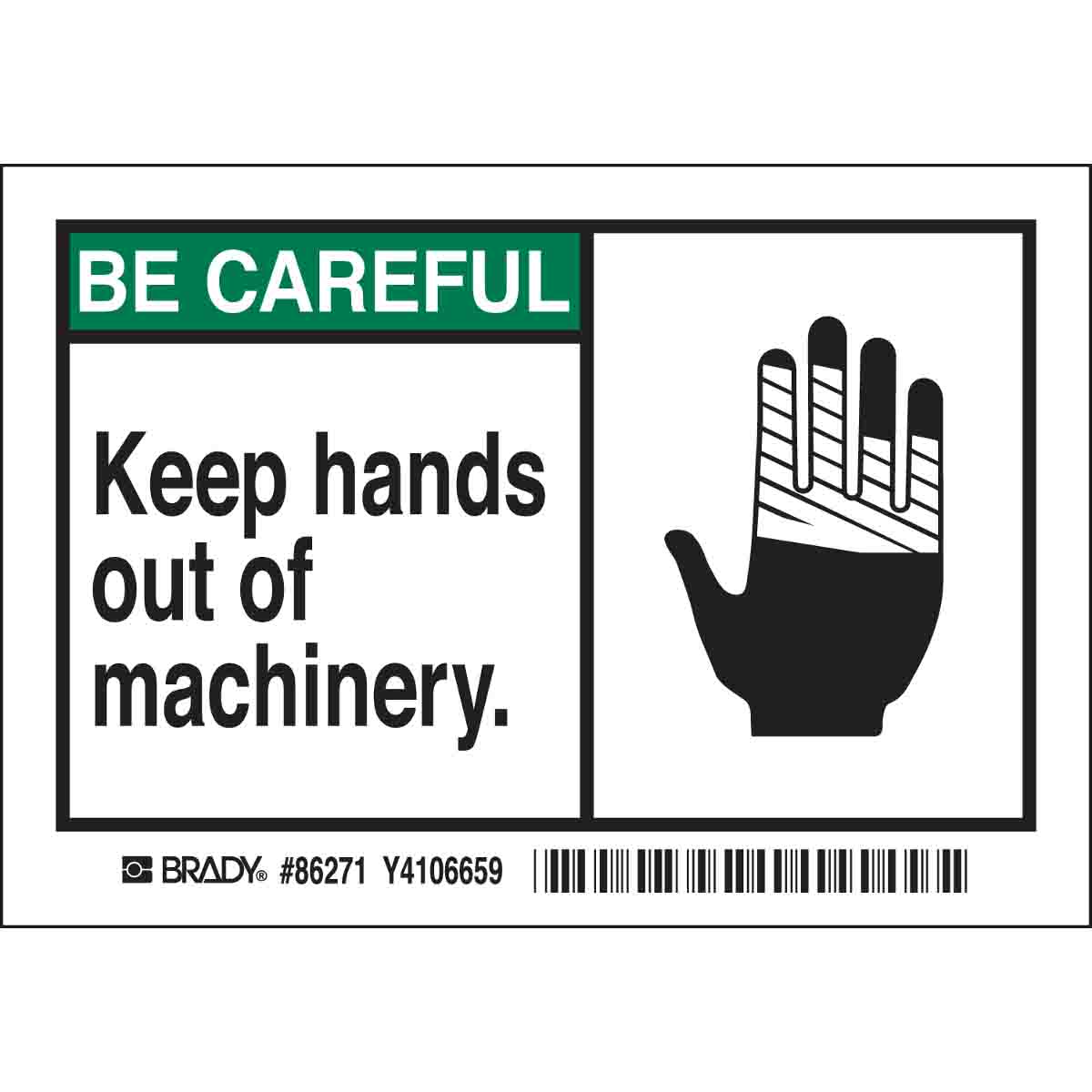 BE CAREFUL KEEP HANDS OUT OF MACHINERY Labels